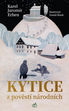 Kytice pověstí národních, Karel Jaromír Erben