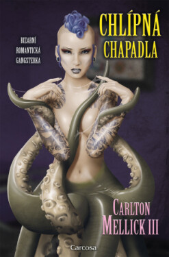 Chlípná chapadla - Carlton Mellick III - e-kniha