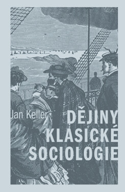 Dějiny klasické sociologie - Jan Keller - e-kniha