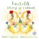 Kostelík, který se radoval - Tomáš Vondrovic