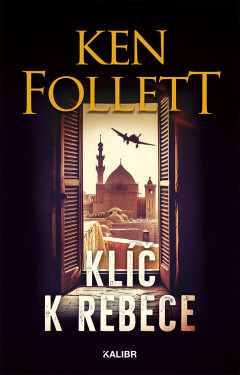 Klíč k Rebece - Ken Follett