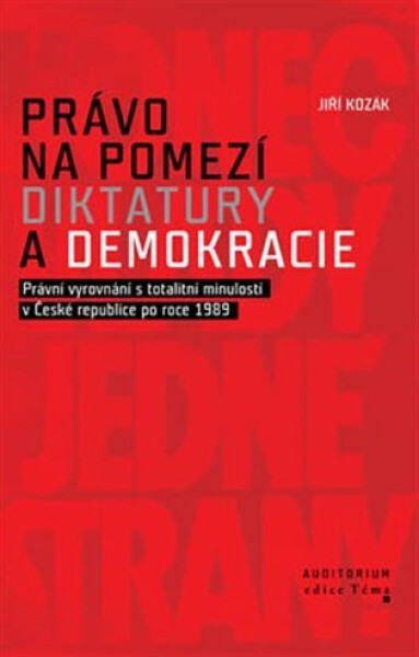 Právo na pomezí diktatury demokracie Jiří Kozák