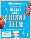 Objevujeme úžasný svět Lidské tělo