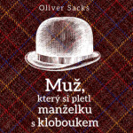 Muž, který si pletl manželku s kloboukem - Oliver Sacks - audiokniha