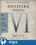 Husitská epopej VI. Za časů Jiřího Poděbrad, Vlastimil Vondruška