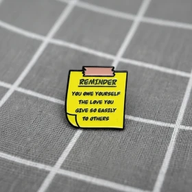 Pinarna.cz REMINDER - You owe yourself the love you give so easily to others / PŘIPOMÍNKA - Dlužíš si lásku, kterou tak snadno dáváš ostatním