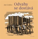 Odvahy se dostává Jan Grabec