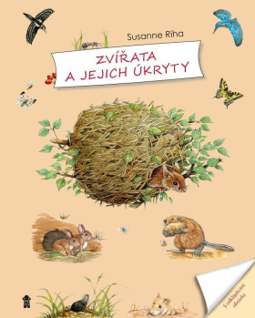 Zvířata a jejich úkryty - Susanne Riha