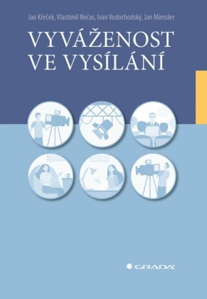 Vyváženost ve vysílání - Ivan Vodochodský, Jan Křeček, Nečas Vlastimil, Jan Miessler - e-kniha