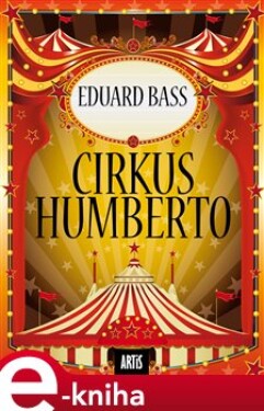 Cirkus Humberto - Eduard Bass e-kniha