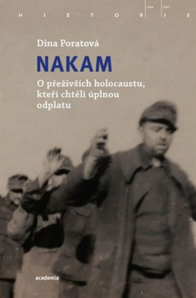 Nakam - O přeživších holokaustu, kteří usilovali o úplnou pomstu - Dina Poratová