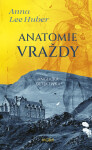 Anatomie vraždy - Anna Lee Huber