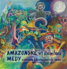 Amazonské Medy Vít Kremlička
