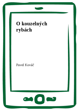 O kouzelných rybách - Pavel Kováč