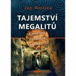 Tajemství megalitů Jan Hnilica