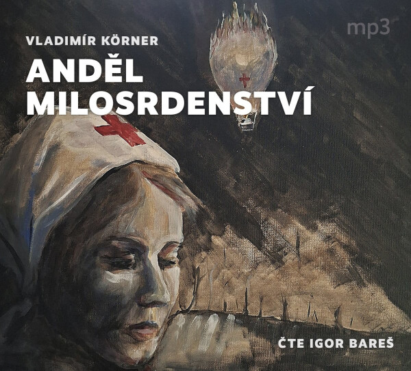 Anděl milosrdenství - CDmp3 (Čte Igor Bareš) - Vladimír Körner