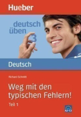 Deutsch üben: Weg mit den typischen Fehlern, Teil 1 - Schmitt, Richard
