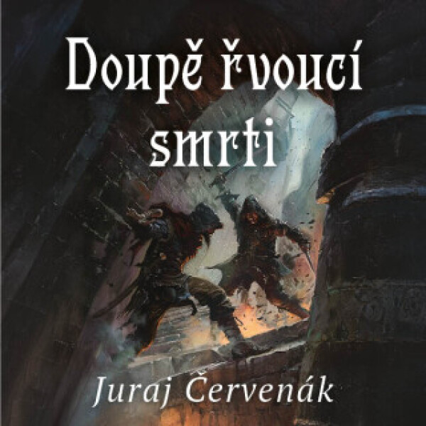 Doupě řvoucí smrti - Juraj Červenák - audiokniha