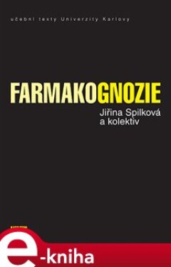 Farmakognozie - Jiřina Spílková, Jan Martin, Jan Siatka e-kniha