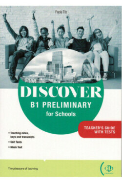 Discover B1 Preliminary for Schools - Intermediate - Teacher’s guide + Digital book + Online resourc - Moore Claire