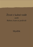 Život kalné vodě aneb Bahno, kam se podíváš Miroslav Krůta