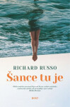 Šance tu je - Richard Russo