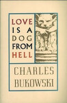 Love Is Dog From Hell - Charles Bukowski