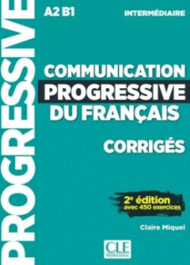 Communication Progressive du francais 2E Interm corrigés - Miquel, Claire