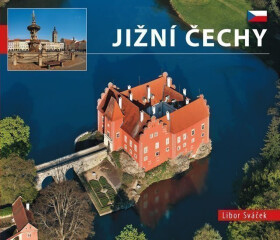 Jižní Čechy malé/česky Libor Sváček