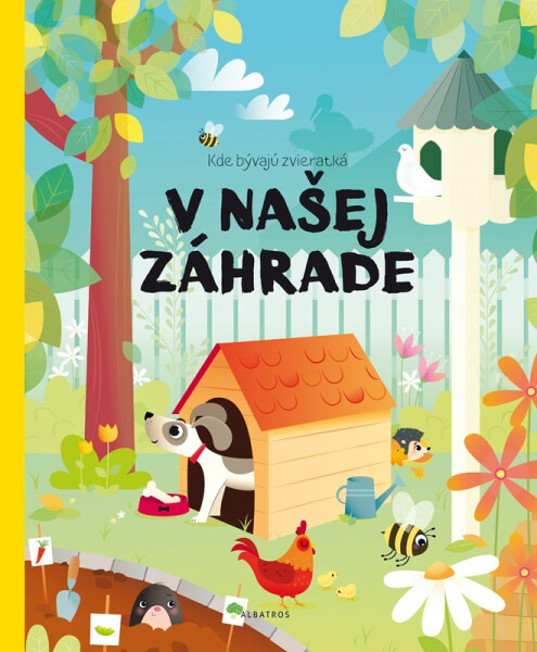Kde bývajú zvieratká V našej záhrade - Pavla Hanáčková