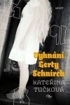 Vyhnání Gerty Schnirch - brož. - Kateřina Tučková