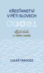 Křesťanství v pěti slovech - Lukáš Targosz