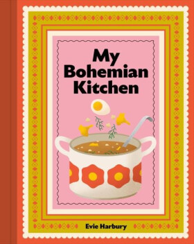 My Bohemian Kitchen - Evangeline Harbury