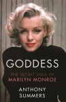 Goddess : The Secret Lives Of Marilyn Monroe - Anthony Summers
