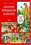 Goldene Böhmische märchen / Zlaté české pohádky (německy) - Lucie Lomová