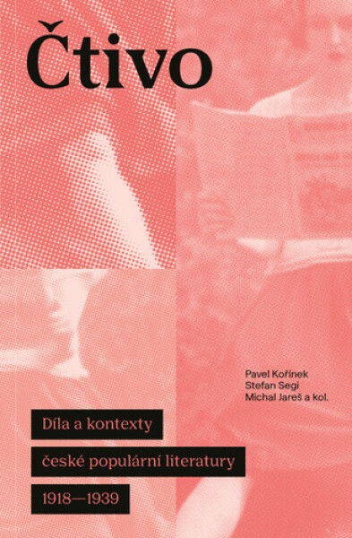 Čtivo - Díla a kontexty české populární literatury 1918–1939 - Michal Jareš