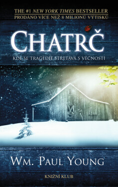 Chatrč - William Paul Young