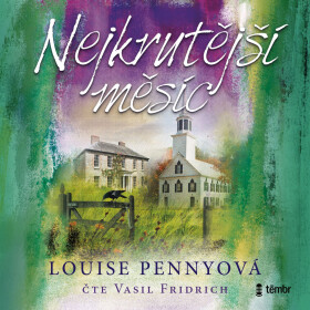 Nejkrutější měsíc - Louise Pennyová - audiokniha