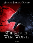 The Book of Were-Wolves - Sabine Baring-Gould