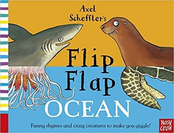 Axel Scheffler´s Flip Flap Oce - Axel Scheffler