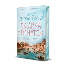 Sklárka z Benátok - Tracy Chevalier