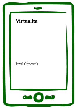 Virtualita - Pavel Orawczak