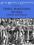 Česká mariánská muzika - Adam Václav Michna z Otradovic