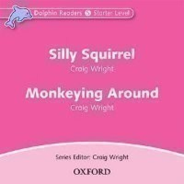 Dolphin Readers Starter Silly Squirrel / Monkeying Around Audio CD - Craig Wright
