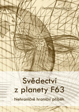 Svědectví z planety F63 - Ivana Nováková - e-kniha