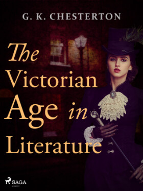The Victorian Age in Literature - Gilbert Keith Chesterton - e-kniha