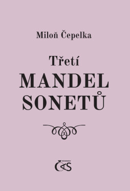Třetí mandel sonetů - Miloň Čepelka