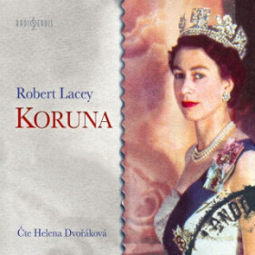 Koruna - Robert Lacey - audiokniha