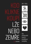 Kdo klikne, koupí, lže nebo zemře - Eric Siegel