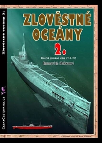 Zlověstné oceány 2. - Německá ponorková válka 1914-1915 - Emmerich Hakvoort